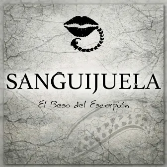 Sanguijuela by El beso del escorpión