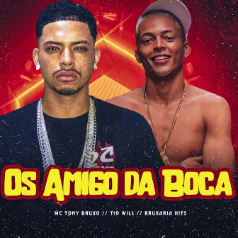 Os Amigo da Boca by Bruxaria HITs