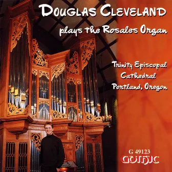 Douglas Cleveland Plays the Rosales Organ by Unknown Artist