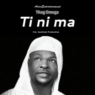 Ti ni ma by Thug Omega