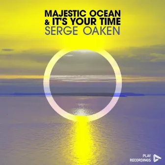 Majestic Ocean & It's Your Time by Serge Oaken