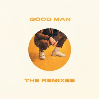 Good Man (The Remixes) by Soul Push