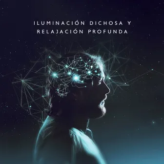 Iluminación Dichosa y Relajación Profunda: Sonidos Relajantes y Tranquilos para Masajes de Spa, Meditación Trascendental Curativa, Música Sin Estrés y Sin Ansiedad by Relajación Yoga Conjunto