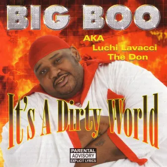 It's A Dirty World by Big Boo