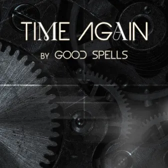 Time Again by Good Spells