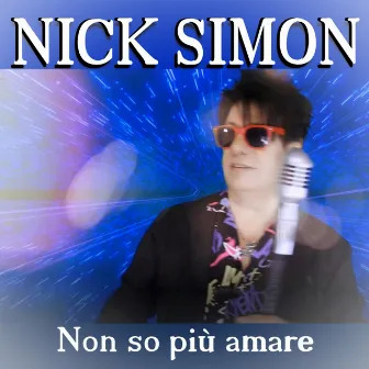 Non so più amare by Nick Simon