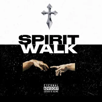 SPIRIT WALK by discipleofjesusfr