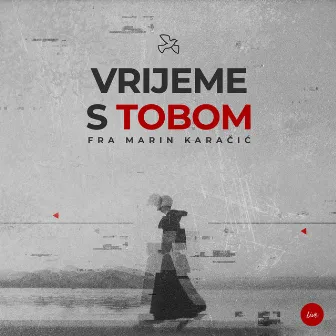 Vrijeme S Tobom by Fra Marin Karačić