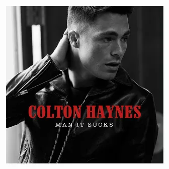 Man It Sucks (Acoustic) by Colton Haynes