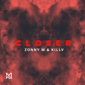 Closer by KILLV