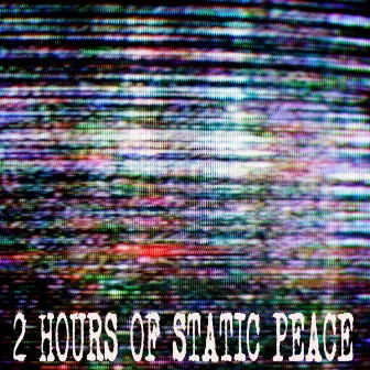 2 Hours Of Static Peace by Therapeutic Audio