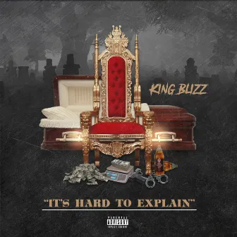 It's Hard to Explain by King Blizz