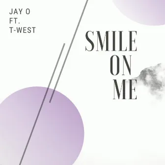 Smile On Me by Jay O