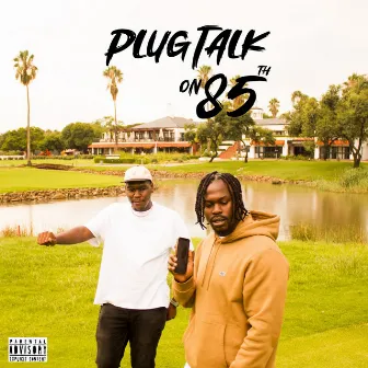 Plug Talk On 85th by KRAZY