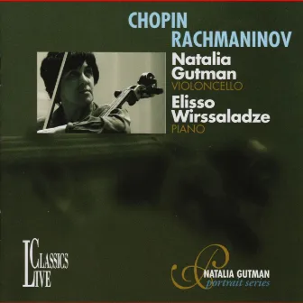 Chopin & Rachmaninov: Natalia Gutman Portrait Series, Vol. IV by Natalia Gutman