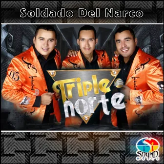 Soldado Del Narco by Triple Norte