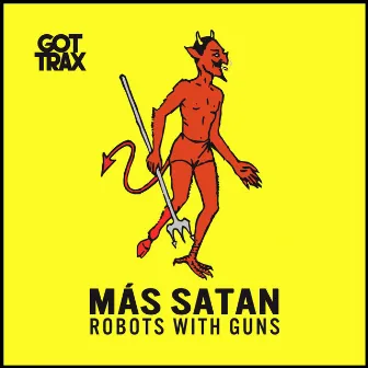 Más Satan (+Satan) by Robots with Guns