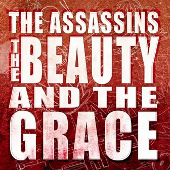 The Beauty and the Grace by The Assassins