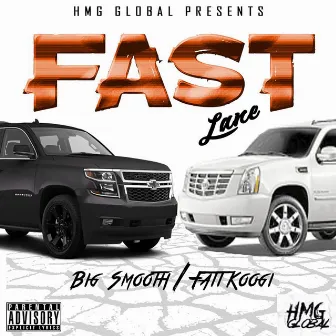 Fast Lane (feat. Fatt Koogi) by Big Smooth the General