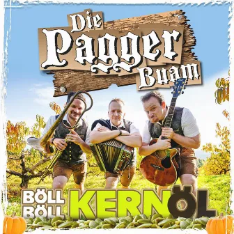 Böll böll Kernöl by Die Pagger Buam