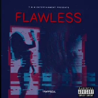 Flawless by Trappsoul