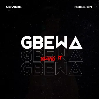 Gbewa (Bring it) by NGwide