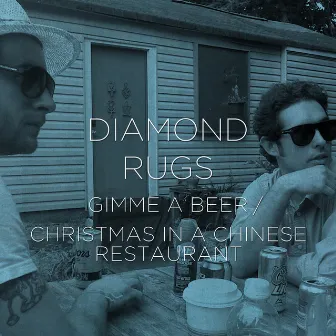 Gimme a Beer / Christmas in a Chinese Restaurant by Diamond Rugs