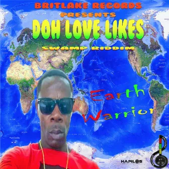 Doh Love Likes by Earth Warrior