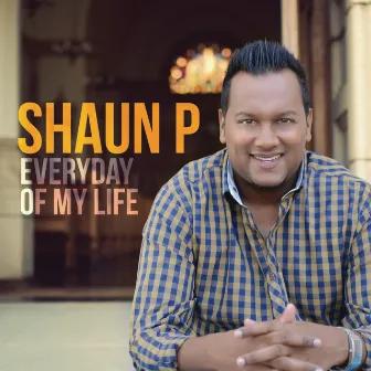 Everyday Of My Life by Shaun P