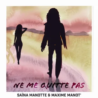 Ne me quitte pas by Saina Manotte