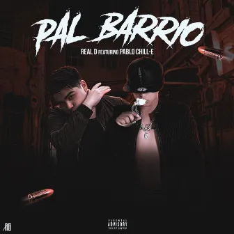 Pal Barrio by Real D