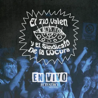 El Tío Valen y El Sindicato de la Locura (En Vivo en el Teatro Bar La Plata) by El Tio Valen