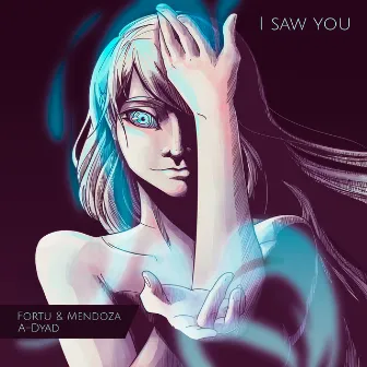 I Saw You by A-Dyad