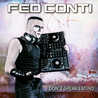 I Don't Speak Latino by Fed Conti