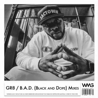 B.A.D. (Black And Dope) Mixes by GR8