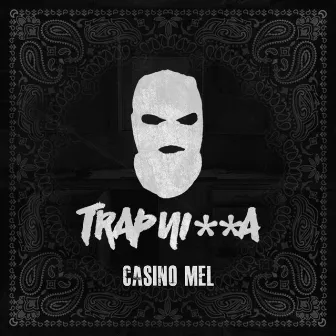 Trap Nigga by Casino Mel