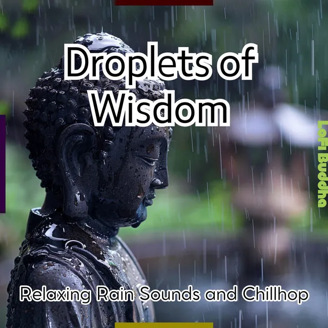 Droplets of Wisdom: Relaxing Rain Sounds and Chillhop