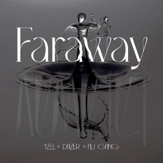 Faraway by Ali Gang