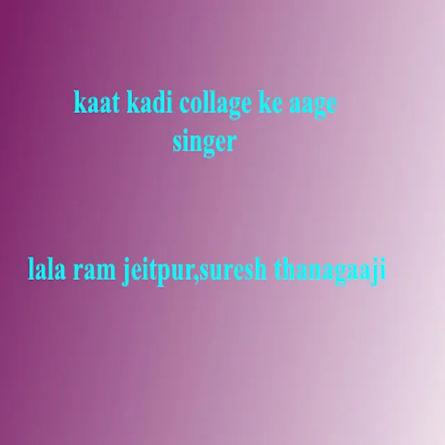 Kaat Kadi Collage Ke Aage