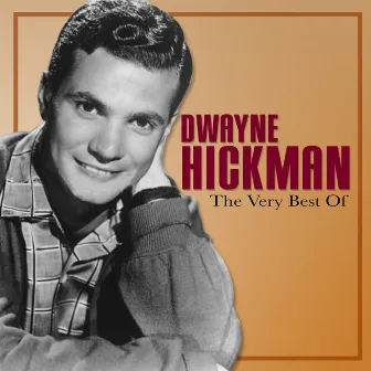 The Very Best Of by Dwayne Hickman