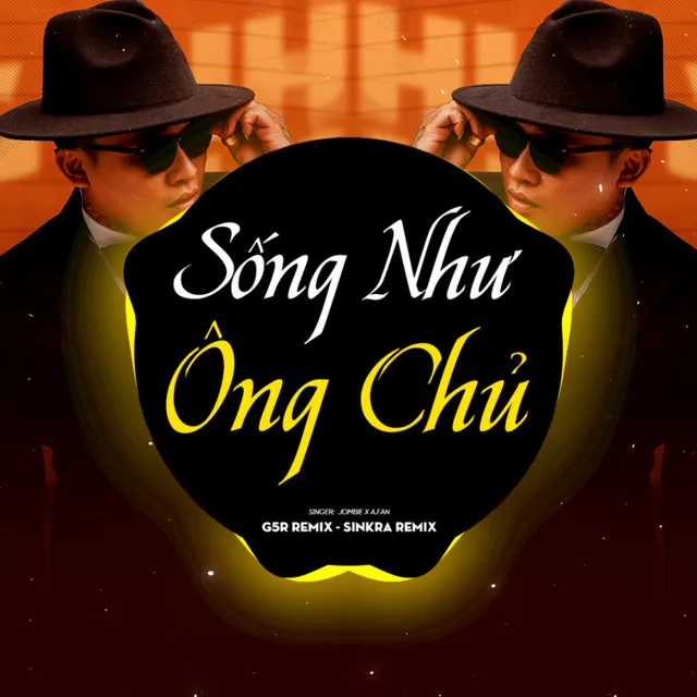 Sống Như Ông Chủ - SinKra Remix