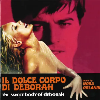 Il dolce corpo di Deborah (Official Motion Picture Soundtrack) by Nora Orlandi