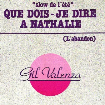 Que dois-je dire à Nathalie (Slow de l'été) by Gil Valenza