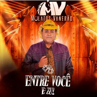 Entre Você e Eu by MULATOS VANERAO