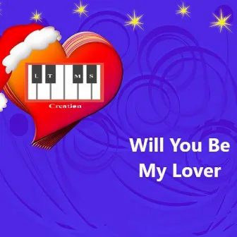 Will you be my lover (Radio Edit) by L.T.M.S Creation