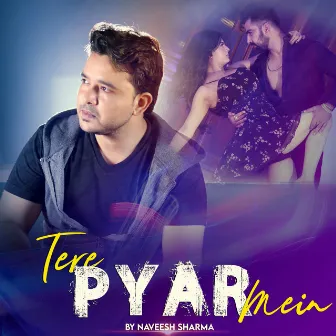 Tere Pyar Mein by Naveesh Sharma