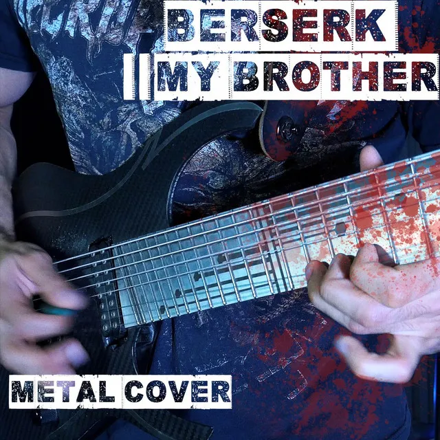 My Brother (From "Berserk") - Metal Cover