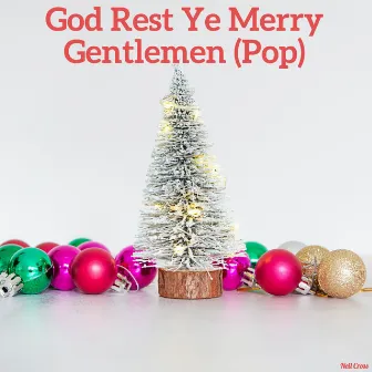 God Rest Ye Merry Gentlemen (Pop) by Neil Cross