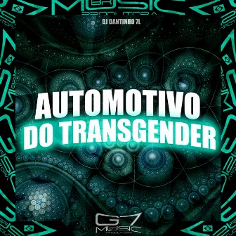 Automotivo do Transgender by DJ DANTINHO 7L