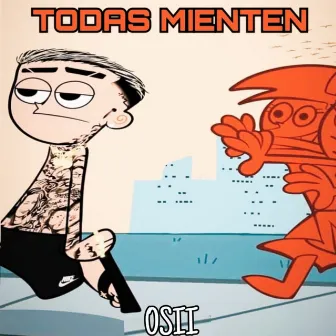 TODAS MIENTEN by OSII